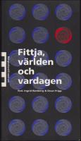Fittja, v&auml;rlden och vardagen