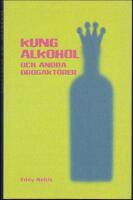 Kung alkohol och andra drogakt&ouml;rer