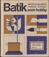 Batik som hobby : Teknik, komposition, material, &ouml;vningar
