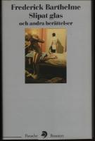 Slipat glas och andra ber&auml;ttelser