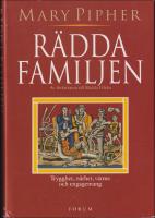 R&auml;dda familjen : Trygghet, n&auml;rhet, v&auml;rme och engagemang