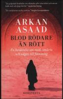 Blod r&ouml;dare &auml;n r&ouml;tt : En ber&auml;ttelse om mod, sm&auml;rta och v&auml;gen till f&ouml;rsoning