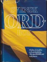Svensk Ordbok : Ordens betydelse och anv&auml;ndning : Mer &auml;n 100 000 ord och fraser