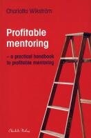 Profitable Mentoring : A practical handbook to profitable mentoring