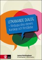 Utmanande dialog : F&ouml;rdjupa dina elevers kunskap och f&ouml;rst&aring;else