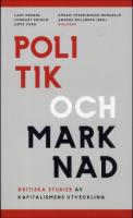 Politik och marknad : Kritiska studier av kapitalismens utveckling