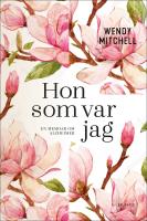 Hon som var jag : En memoar om Alzheimer