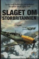 Slaget om Storbritannien : Tyska och brittiska jaktpiloter ber&auml;ttar med egna ord