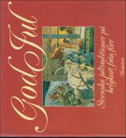 God jul : Svenska jultraditioner p&aring; helgkort fr&aring;n f&ouml;rr