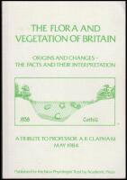 The Flora and Vegetation of Britain : Origins and Changes : The Facts and their Interpretation