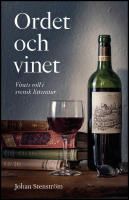 Ordet och vinet : Vinets roll i svensk litteratur
