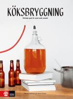 K&ouml;ksbryggning : Riktigt gott &ouml;l med sm&aring; medel