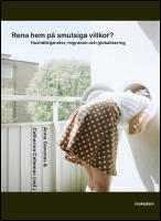 Rena hem p&aring; smutsiga villkor? : Hush&aring;llstj&auml;nster, migration och globalisering