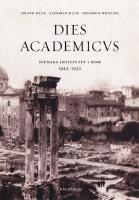 Dies Academicus : Svenska institutet i Rom 1925-50