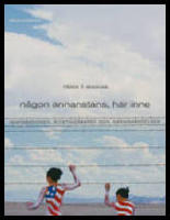 N&aring;gon annanstans, h&auml;r inne : Immigrationen, flyktingskapet och gr&auml;nsh&auml;ndelsen