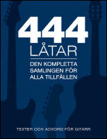 444 l&aring;tar gitarr : Den kompletta samligen f&ouml;r alla tillf&auml;llen - texter och ackord f&ouml;r gitarr
