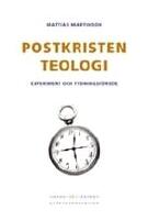 Postkristen teologi : Experiment och tydningsf&ouml;rs&ouml;k