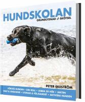 Hundskolan : Grundlydnad & sk&ouml;tsel