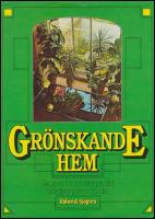 Gr&ouml;nskande hem : Skapa blomsterprakt b&aring;de inne och ute