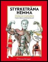 Styrketr&auml;na hemma : Delaviermetoden : en anatomisk guide