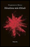 Hiroshima min &auml;lskade