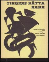 Tingens r&auml;tta namn : Samtida tjeckoslovakisk poesi i tolkning av Josef B. Michl och Birger Norman