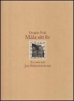 M&aring;la sitt liv : En ess&auml; om Jan H&aring;fstr&ouml;ms konst