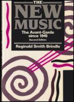 The new music : The avant-garde since 1945 : second edition