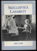 Skellefte&aring; lasarett 1869-1990
