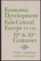 Economic Development in East-Central Europe in the 19th & 20th Centuries