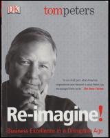 Re-imagine! : Business Excellence in a Disruptive Age