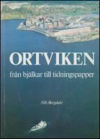 Ortviken : Fr&aring;n bj&auml;lkar till tidniningspapper