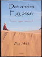 Det andra Egypten : Resor i ingenmansland