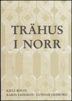 Tr&auml;hus i norr : Tr&auml;arkitektur i V&auml;sterbottens och Norrbottens st&auml;der