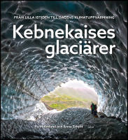Kebnekaises glaci&auml;rer : Fr&aring;n lilla istiden till dagens klimatuppv&auml;rmning