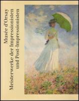 Mus&eacute;e d'Orsay : Meisterwerke der Impressionisten und Post-Impressionisten
