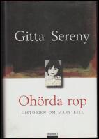 Oh&ouml;rda rop : Historien om Mary Bell