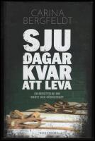 Sju dagar kvar att leva : En ber&auml;ttelse om brott och d&ouml;dsstraff