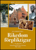 Rikedom f&ouml;rpliktigar : Kulturdonationernas G&ouml;teborg 1850-1920