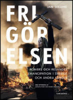 Frig&ouml;relsen : Romers och resandes emancipation i Sverige och andra l&auml;nder