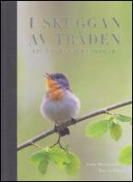 I skuggan av tr&auml;den : Liv i v&aring;ra vilda skogar