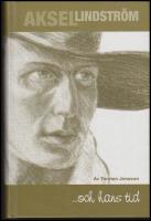 Aksel Lindstr&ouml;m ... och hans tid