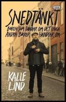 Snedt&auml;nkt : Boken som handlar om det inga andra b&ouml;cker handlar om
