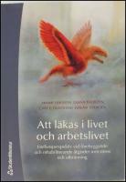 Att l&auml;kas i livet och arbetslivet : Helhetsperspektiv vid f&ouml;rebyggande och rehabiliterande &aring;tg&auml;rder mot stress och utbr&auml;nning