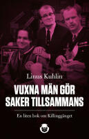 Vuxna m&auml;n g&ouml;r saker tillsammans : En liten bok om Killingg&auml;nget