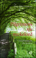 Pilgrimens sju nyckelord : Inspiration f&ouml;r din livsresa