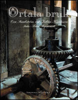 Ortala bruk : Ett j&auml;rnbruk i Roslagen