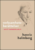 Verksamhetsber&auml;ttelser : Ur ett sk&aring;despelarliv