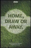 Home, draw or away : Bland vinnare och f&ouml;rlorare i fotbollens hemland