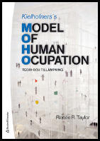 Kielhofners Model of Human Occupation : Teori och till&auml;mpning